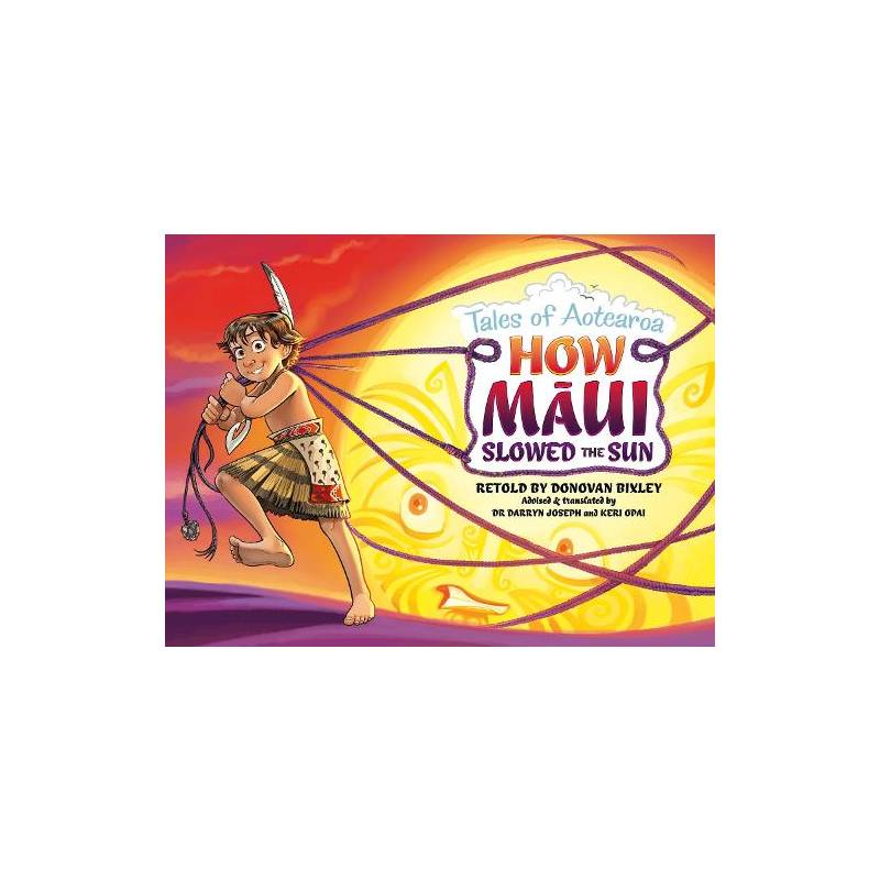 How Maui Slowed the Sun - Tales of Aotearoa 2