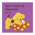 Spot Looks at Opposites - Board Book